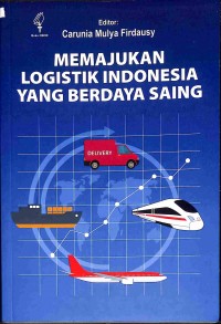 Memajukan Logistik Indonesia Yang Berdaya Saing
