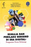 Remaja Dan Perilaku Berisiko Di Era Digital: Penguatan Peran Keluarga