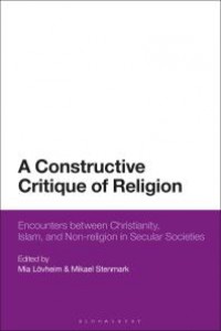 A Constructive Critique of Religion: Encounters between Christianity, Islam, and Non-religion in Secular Societies (ebook free download)