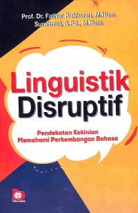 Linguistik Disruptif : Pendekatan Kekinian Memahami Perkembangan Bahasa