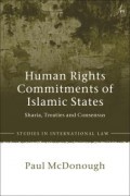 Human Rights Commitments of Islamic States : Sharia, Treaties and Consensus (Ebook .pdf)