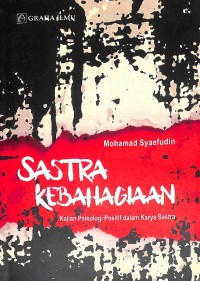 Sastra Kebahagiaan; Kajian Psikologi Positif dalam Karya Sastra