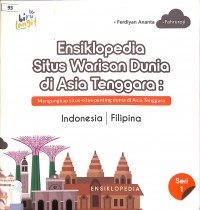 Ensiklopedia Situs Warisan Dunia di Asia Tenggara: Mengungkap situs-situs penting dunia di Asia Tenggara) Seri 1 Indonesia-Filipina