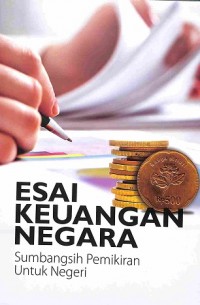 Esai Keuangan Negara: Sumbangsih Pemikiran Untuk Negeri
