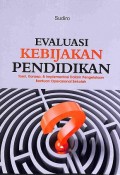 Evaluasi Kebijakan Pendidikan: Teori, Konsep, & Implementasi Dalam Pengelolaan Bantuan Operasional Sekolah