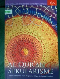 Al Qur'an dan Sekularisme : Agama dan Politik diantara Pengalaman Religius dan Falsafah Kenabian