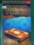 Al-Qur'an dan Tekanan Jiwa : Diagnosis Problem Kejiwaan Manusia Modern dan Solusi Qur'ani dalam Mengatasi dan Menyembuhkannya