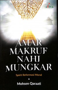 Amar Makruf Nahi Mungkar : Spirit Reformasi Moral