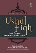 Ushul Fiqh: Jalan Tengah Memahami Hukum Islam