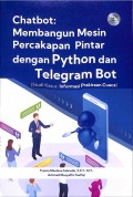Chatbot: Membangun Mesin Percakapan Pintar dengan Python dan Telegram Bot (Studi Kasus: Informasi Prakiraan Cuaca)