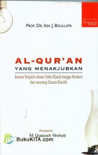 Al-Quran yang menakjubkan: Bacaan Terpilih dalam Tafsif klasik hingga Modern dari seorang illmuan khatolik