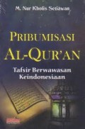 Pribumisasi al-qur'an : tafsir berwawasan keindonesiaan