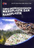 Dampak Lingkungan Dan Kesehatan MIKROPLASTIK DAN NANOPLASTIK