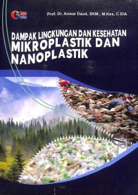 Dampak Lingkungan Dan Kesehatan MIKROPLASTIK DAN NANOPLASTIK