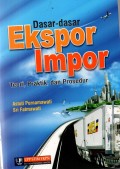 Dasar-dasar Ekspor Impor: Teori, Praktik, dan Prosedur