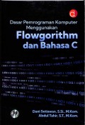 Dasar Pemrograman Komputer Menggunakan Flowgorithm dan Bahasa C