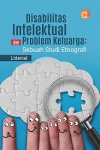 Disabilitas Intelektual Dan Problem Keluarga: Sebuah Studi Etnografi
