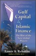 Gulf Capitaland Islamic FInance : The Rise of The New Global Players