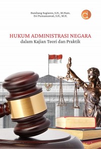Hukum Administrasi Negara Dalam Kajian Teori Dan Praktik