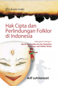 Hak Cipta & Perlindungan Folklor di Indonesia: Dilengkapi dengan Berne Convention of the Protection of Literary and Artistic Works