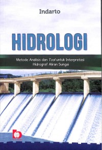 Hidrologi : Metode Analisis dan Tool untuk Interpretasi Hidrograf Aliran Sungai