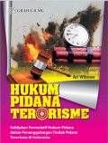 Hukum Pidana Terorisme: Kebijakan formulatif hukum pidana dalam penanggulangan tindak pidana terorisme di Indonesia.
