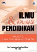 ilmu dan Aplikasi Pendidikan; bagian 2 Aplikasi Pendidikan Praktis