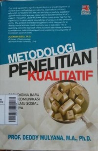 Metodologi penelitian kualitatif: paradigma baru ilmu komunikasi dan ilmu sosial lainnya