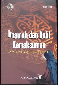 Imamah dan Dalil Kemaksuman : Tafsir Al-Quran Tematis