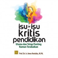 Isu-Isu Kritis Pendidikan: Utama dan Tetap Penting Namun Terabaikan