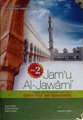 Jam'u al-Jawami : kajian dan penjelasan dua ushul ( ushul Fiqh dan Ushuluddin) Juz 2