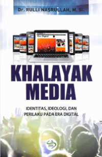 Khalayak Media: Identitas, Ideologi dan Perilaku pada Era Digital