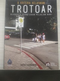 8 Kriteria Kelayakan Trotoar Berbasis Kebutuhan Pejalan Kaki
