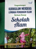 Pengembangan Kurikulum Merdeka Lembaga Pendidikan Islam Berbasis Konsep Sekolah Alam