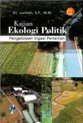 Kajian Ekologi Politik Pengelolaan Irigasi Pertanian
