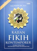 Kajian Fikih Kontemporer : Jawaban Hukum Islam atas Berbagai Problem Kontekstual Umat