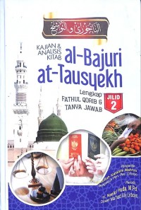 Kajian dan Analisis Kitab Al-Bajuri & At-Tausyekh : Lengkap Fathul Qorib & Tanya Jawab Jilid 2