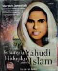 Keluargaku yahudi hidupku untuk islam