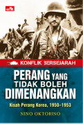 Perang yang Tidak Boleh Dimenangkan: Kisah Perang Korea, 1950-1953. (EBOOK)