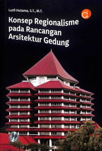 Konsep Regionalisme pada Rancangan Arsitektur Gedung