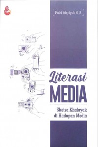 Literasi Media Sketsa Khalayak di Hadapan Media