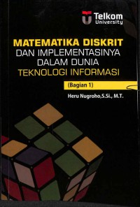 Matematika Diskrit dan Implementasinya dalam Dunia Teknologi Informasi