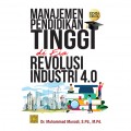 Manajemen Pendidikan Tinggi Di Era Revolusi Industri 4.0 (Edisi Kedua)