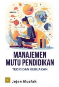 Manajemen Mutu Pendidikan: Teori Dan Kebijakan