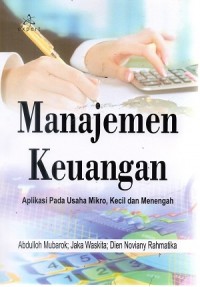 Manajemen keuangan : aplikasi pada usaha mikro, kecil dan menengah