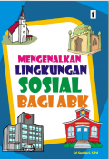 Mengenalkan Lingkungan Sosial Bagi ABK. (ebook di E-Library UIN Saizu)