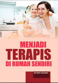 Menjadi Terapis di Rumah Sendiri: menangani anak autis di rumah. (ebook di E-Library UIN Saizu)