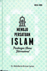 Menuju Persatuan Islam : Pandangan Ulama Internasional