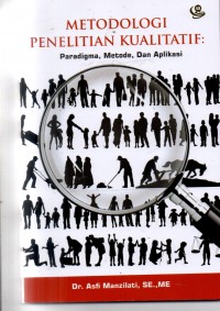 Metodologi Penelitian Kualitatif: Paradigma, Metode, dan Aplikasi