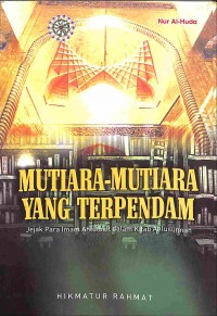 Mutiara-Mutiara yang Terpendam : Jejak para Imam Ahlulbait dalam Kitab Ahlusunnah